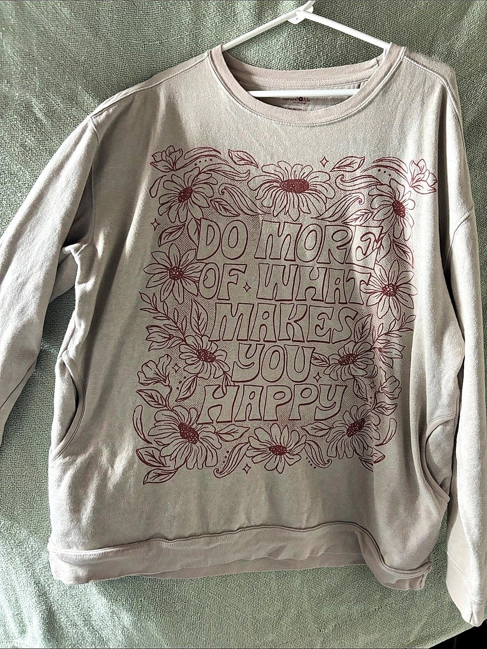 Natural Life Do More Of What Makes You Happy Graphic Sweatshirt